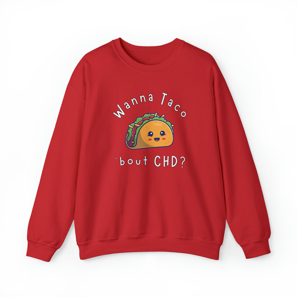 Wanna Taco 'bout CHD? Crewneck Sweatshirt