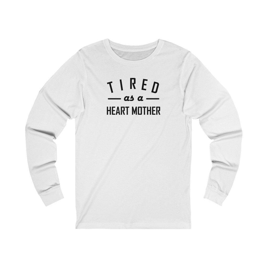 Tired As a Mother Unisex Long Sleeve Tee - CHD warrior