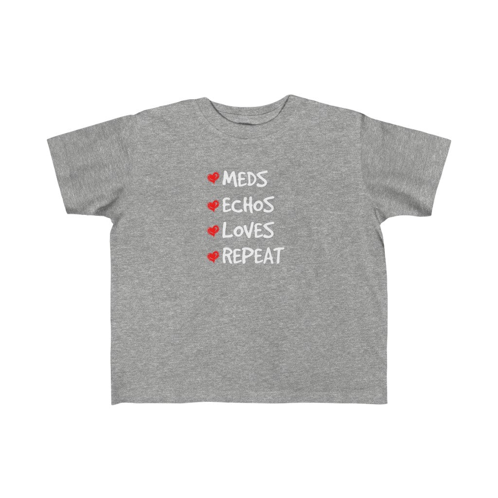 Toddler Meds, Echos, Loves, Repeat Tee